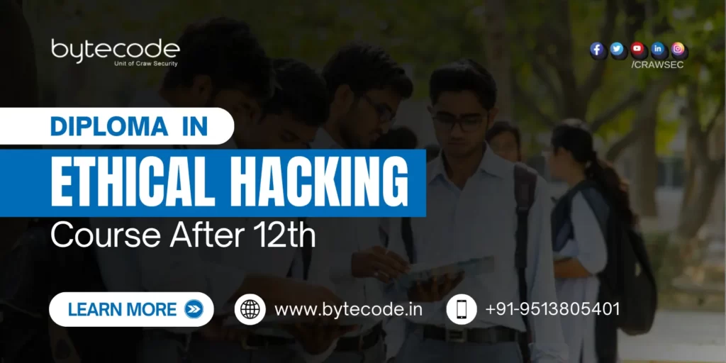 Diploma in Ethical Hacking Course after 12th - Learn ethical hacking with qualified trainers, 100% job placement support, and a globally recognized certificate. Contact Bytecode Security for more details.