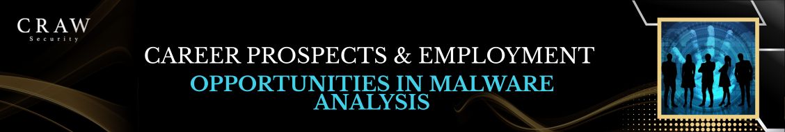 Career Prospects & Employment Opportunities in Malware Analysis