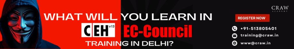 What Will You Learn in Certified Ethical Hacker v13 AI Training in Delhi?