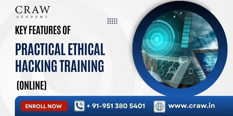 Key Features of Practical Ethical Hacking Training (Online)