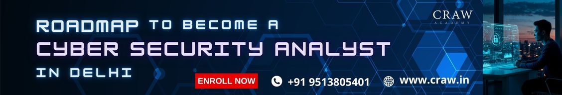 Roadmap to Become a Cyber Security Analyst in Delhi