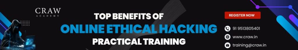 Top Benefits of Online Ethical Hacking Practical Training