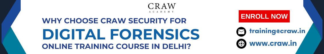 Why Choose Craw Security for Digital Forensics Online Training Course in Delhi?
